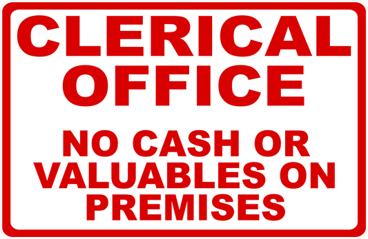 Clerical Office No Cash or Valuables on Premises Sign