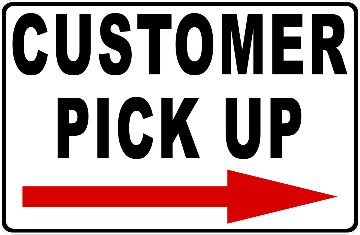 Customer Pick Up With Optional Directional Arrow Sign – Signs by ...