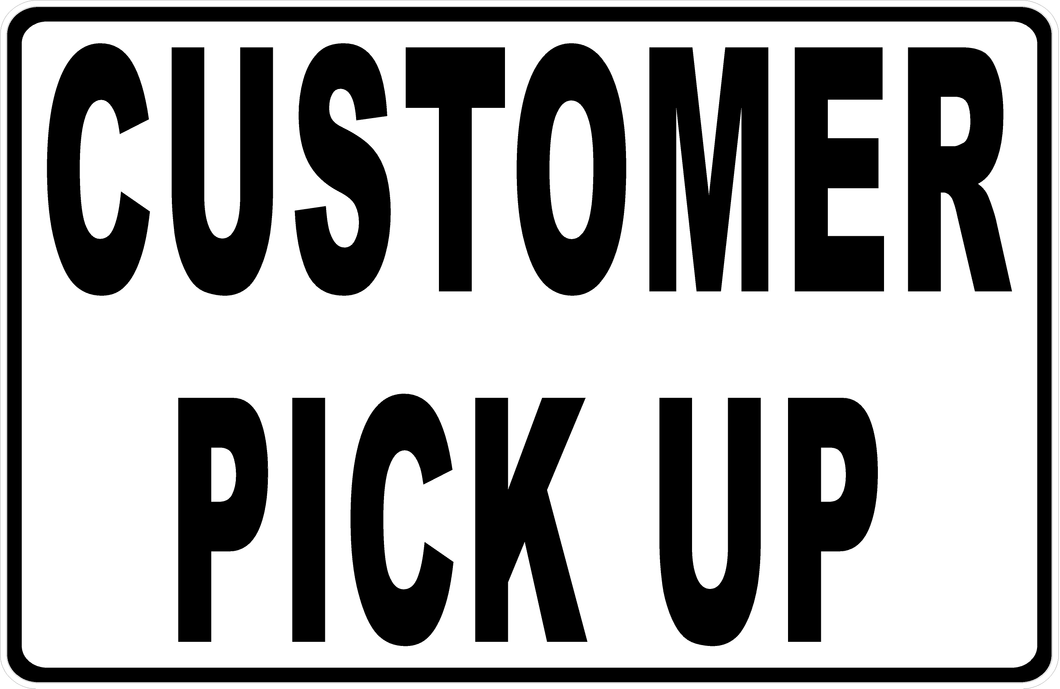 Customer Pick Up With Optional Directional Arrow Sign