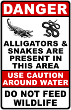 Danger Alligators & Snakes Are Present in This Area Sign