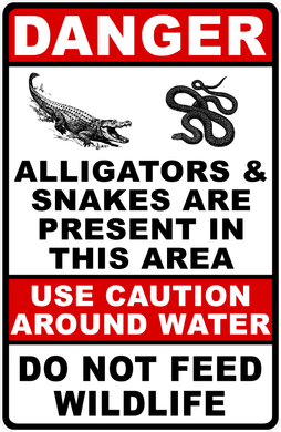 Danger Alligators & Snakes Are Present In This Area Sign