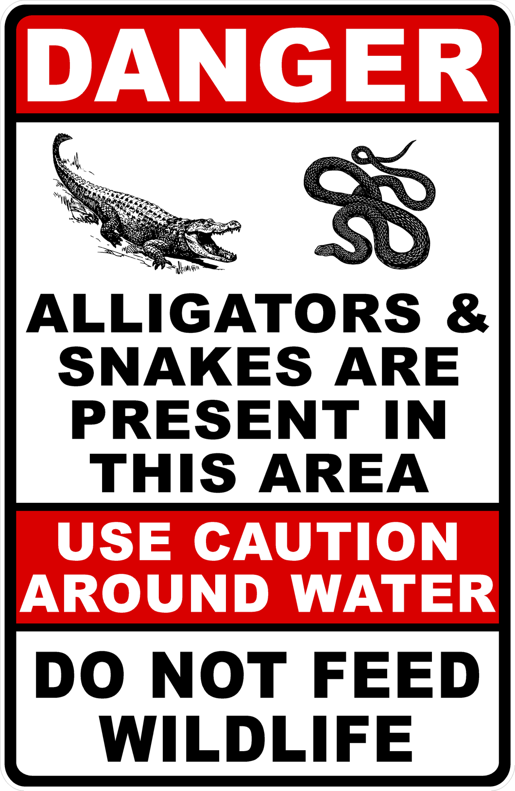 Danger Alligators & Snakes Are Present In This Area Sign