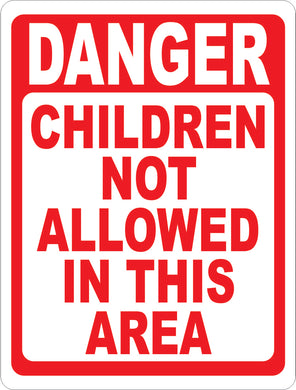 Danger Children Not Allowed in This Area Sign