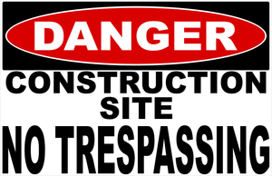 Construction Site N Trespassing Sign