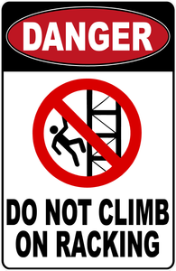 Danger Do Not Climb on Racking Sign