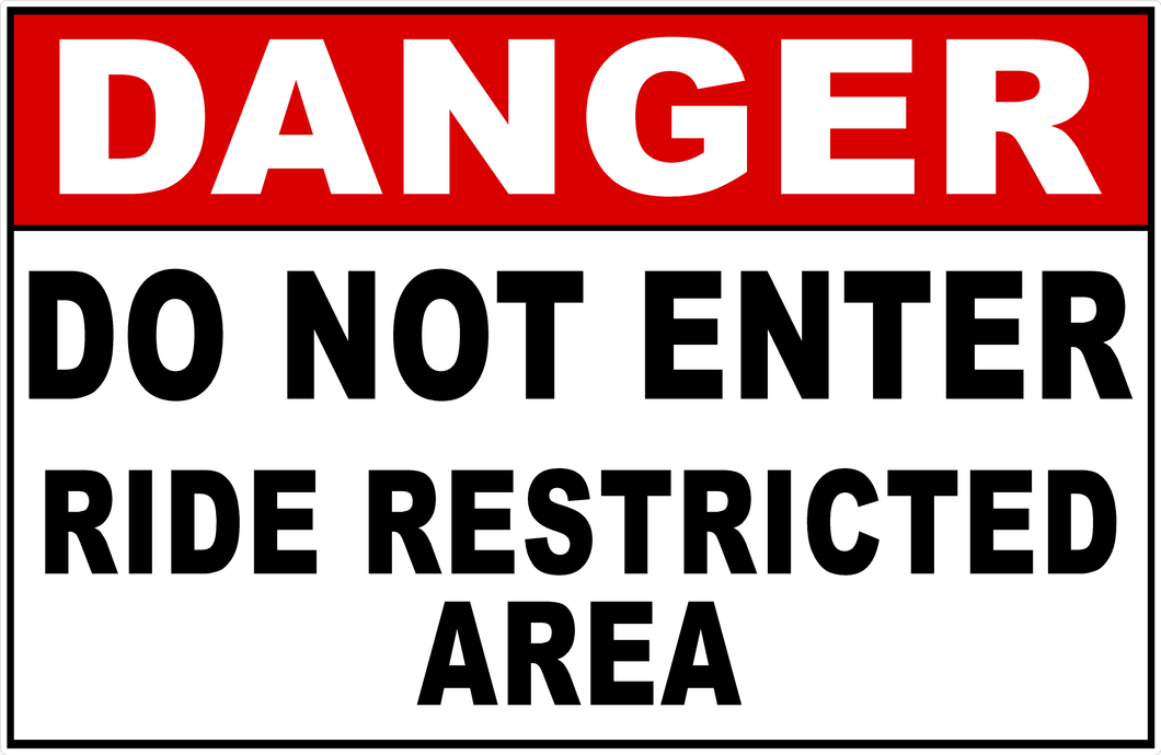 Danger Do Not Enter Ride Restricted Area Sign