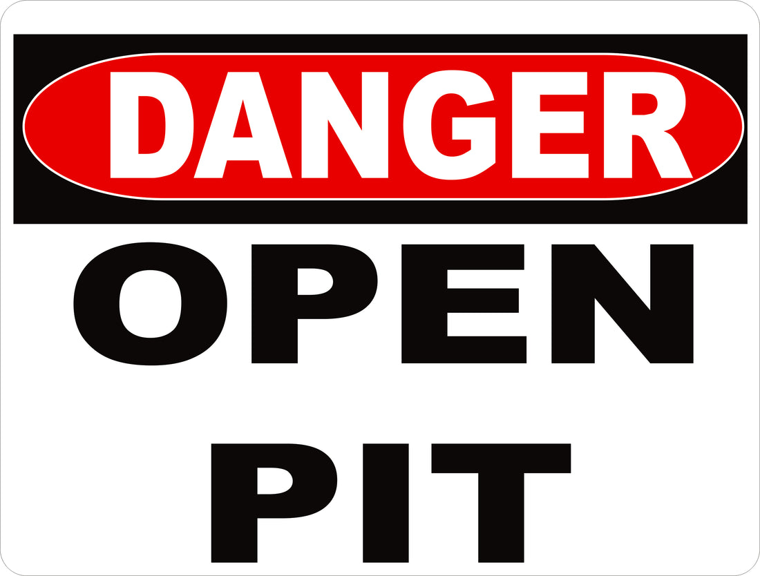 Danger Open Pit Sign – signs by salagraphics
