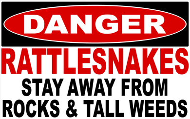 Danger Rattlesnakes Stay Away from Rocks & Tall Weeds Decal