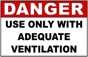 Danger Use Adequate Ventilation Sign