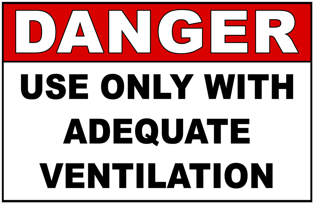 Danger Use Adequate Ventilation Sign