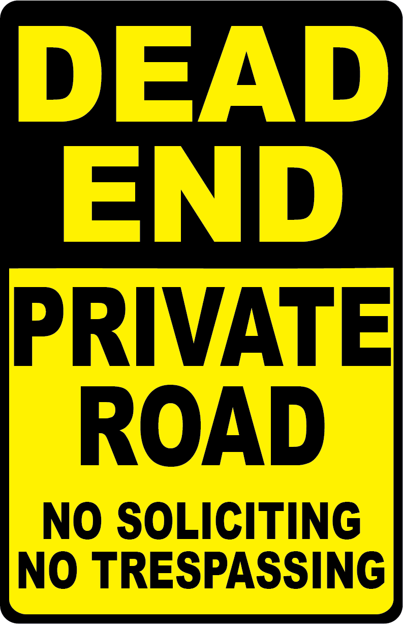 Dead End Private Road No Soliciting No Trespassing Sign