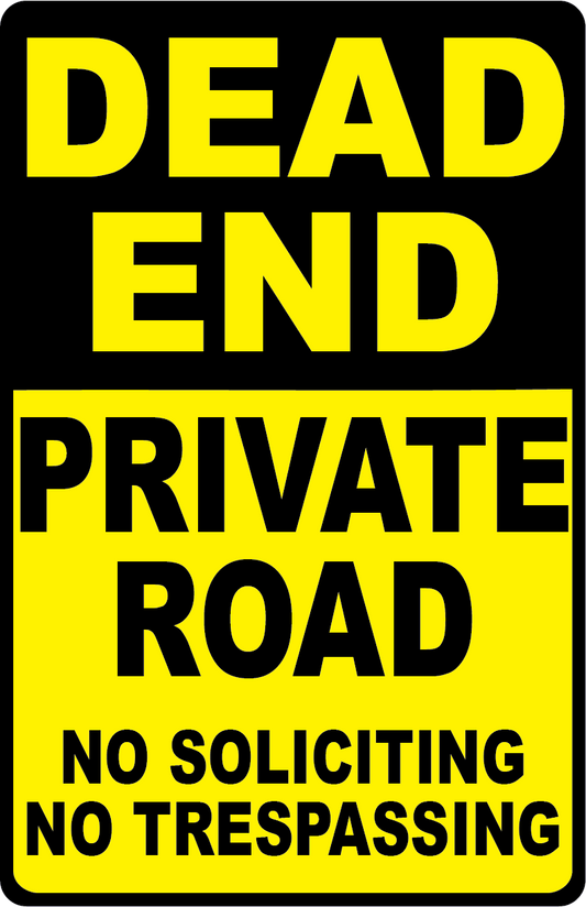 Dead End Private Road No Soliciting No Trespassing Sign