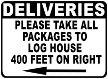 Deliveries Please Take All Packages to Log House with Arrow Sign