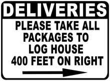 Deliveries Please Take All Packages to Log House with Arrow Sign