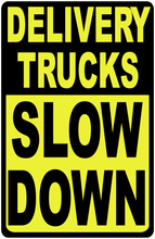 Delivery Trucks Slow Down Sign