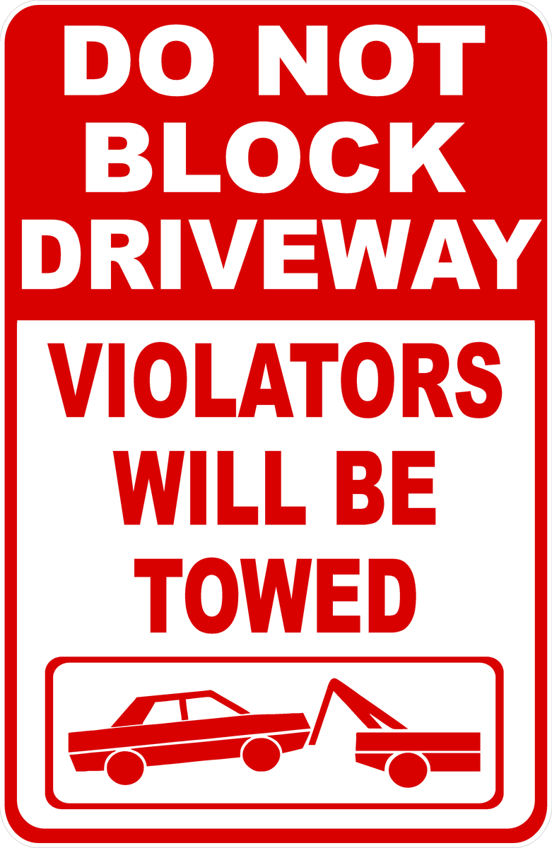 Do Not Block Driveway Violators Will Be Towed Sign – Signs by SalaGraphics