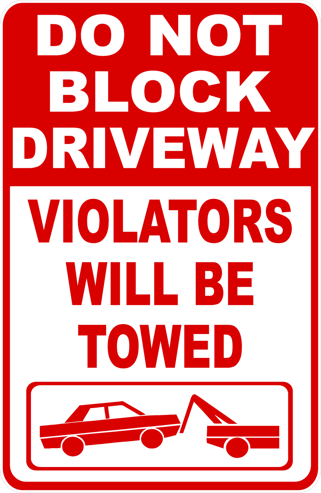 Do Not Block Driveway Violators Will Be Towed Sign
