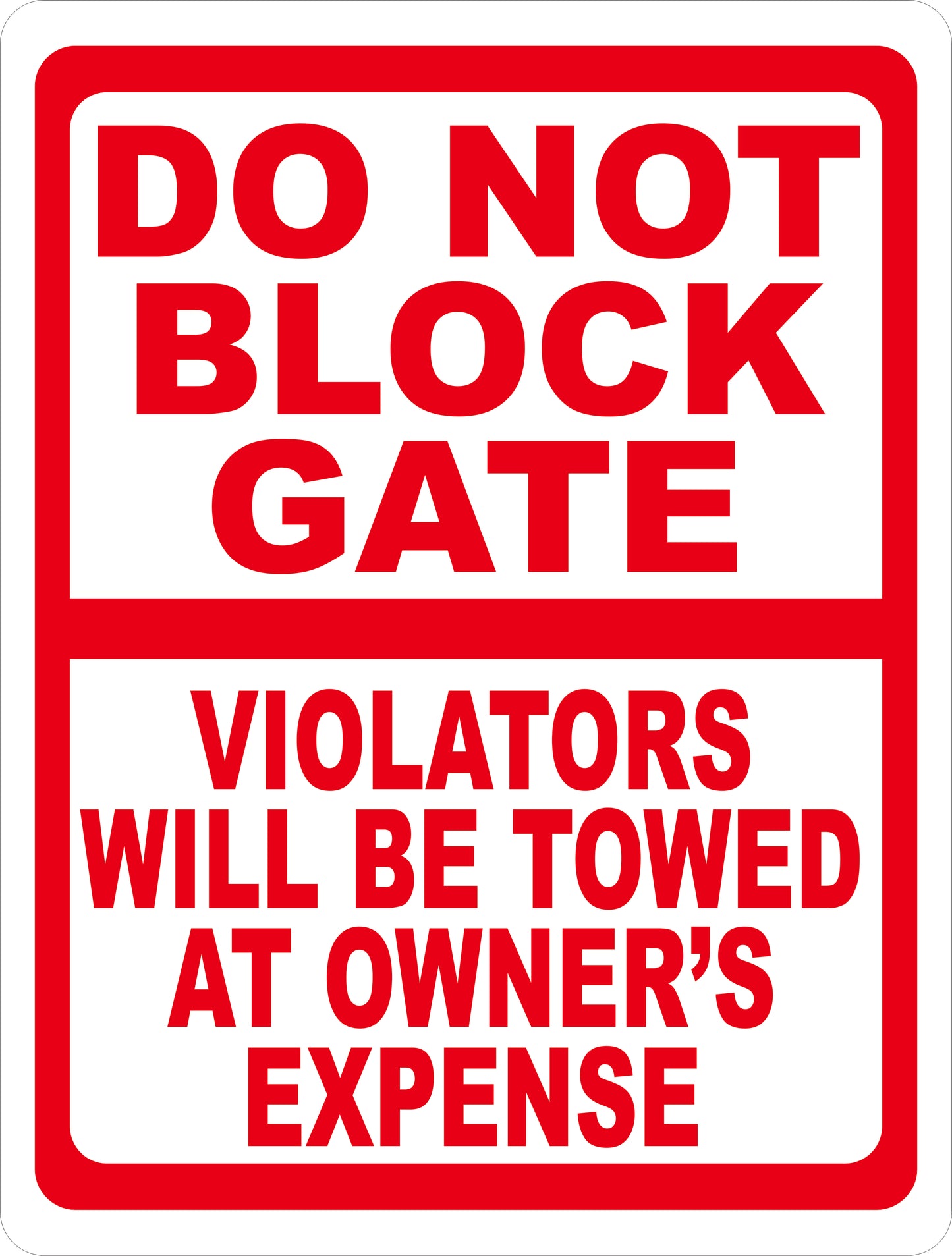 Do Not Block Gate Violators Towed Sign