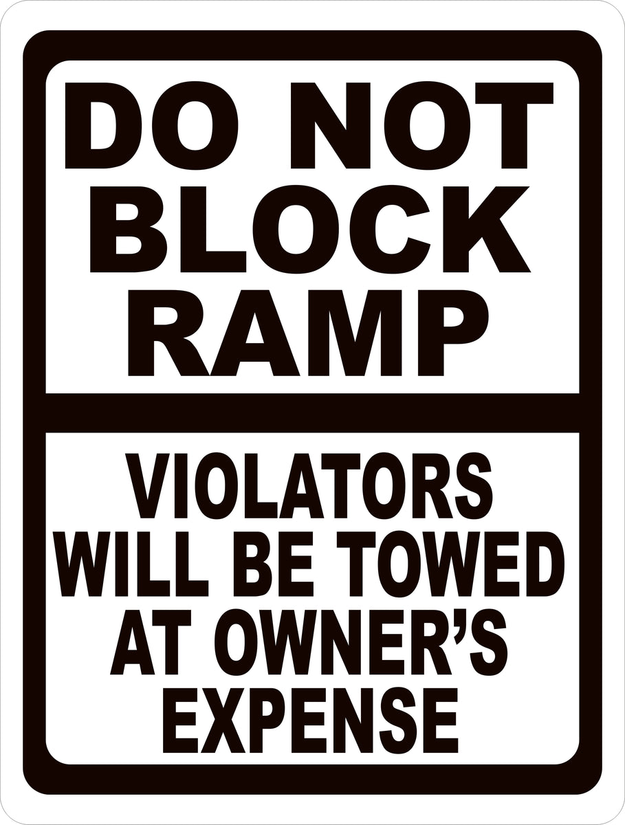Do Not Block Ramp Violators Towed Sign – Signs by SalaGraphics