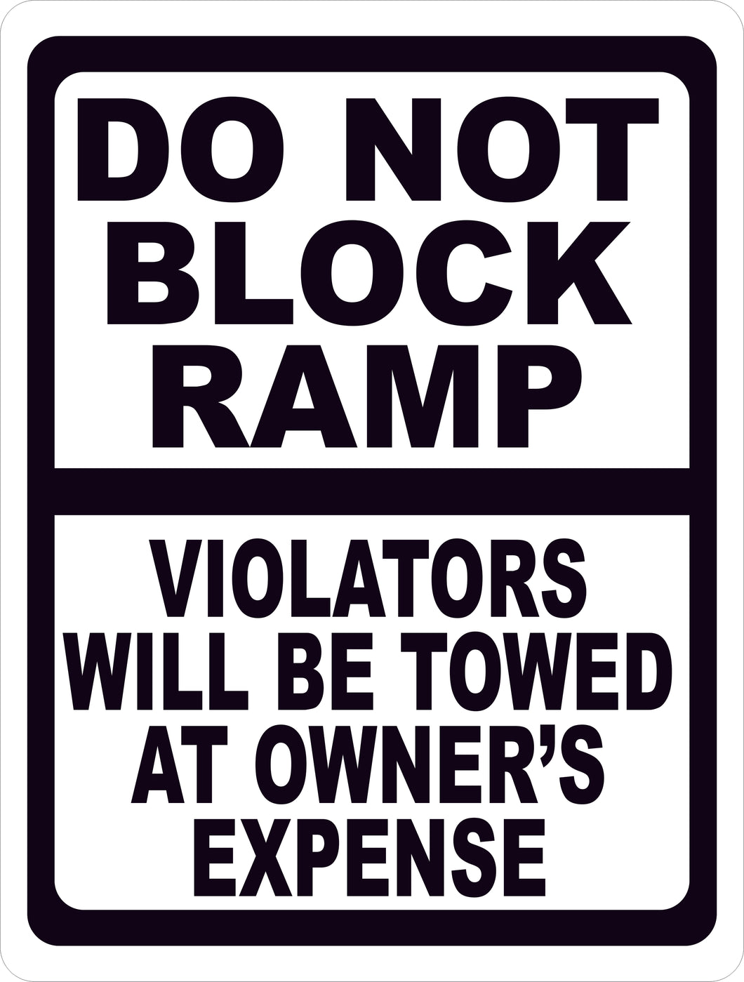 Do Not Block Ramp Violators Towed Sign