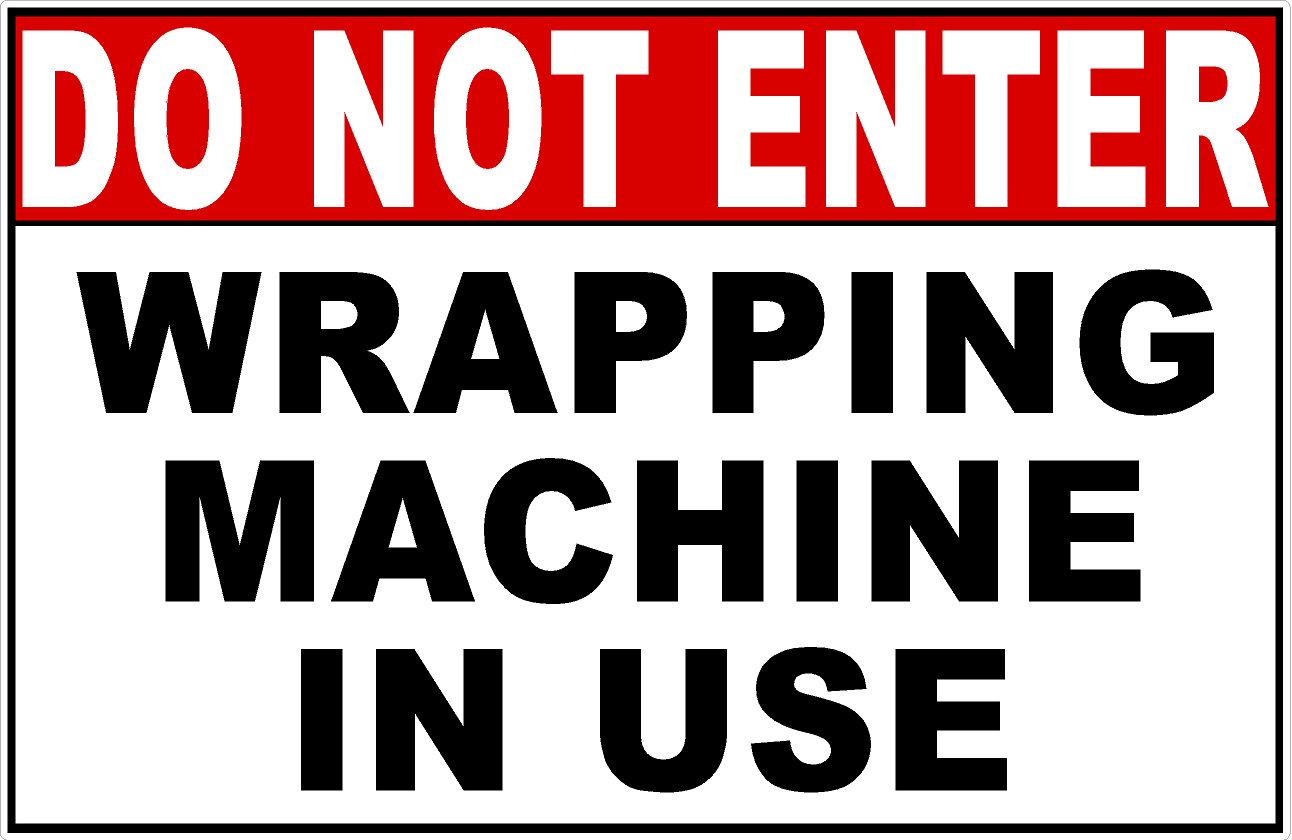 Do Not Enter Wrapping Machine in Use Decal – signs by salagraphics