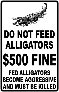 Do Not Feed Alligators $500 Fine Sign