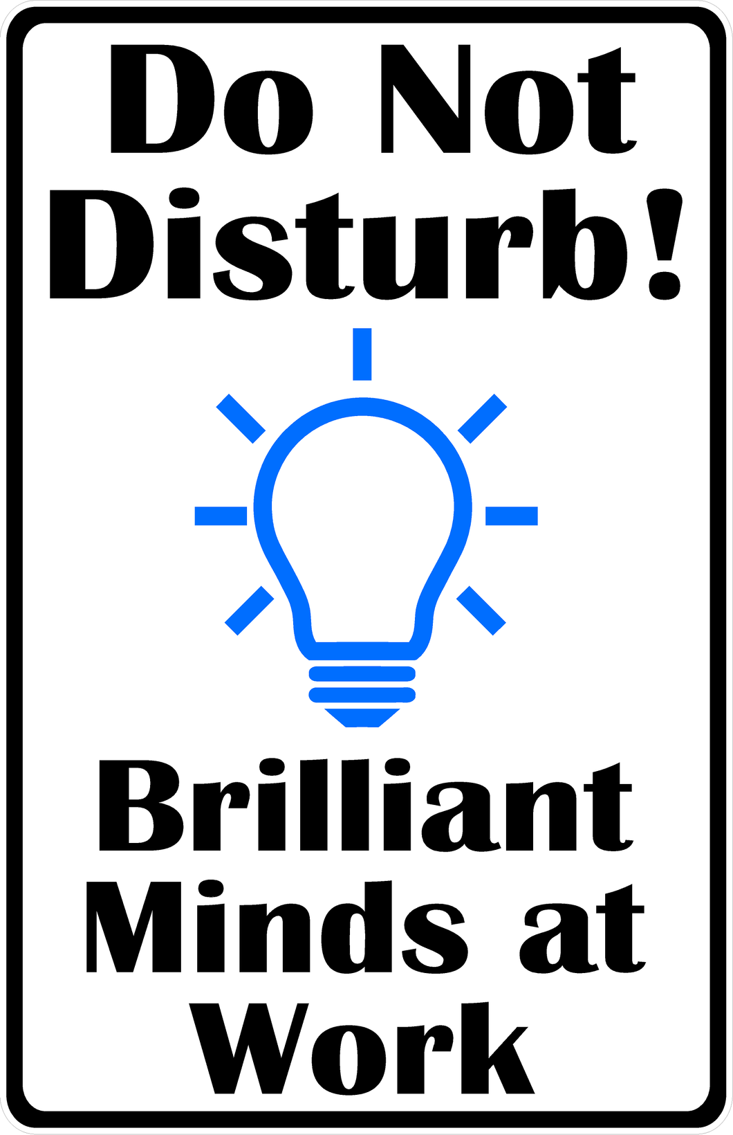 Do Not Disturb Brilliant Minds At Work Sign – Signs by SalaGraphics