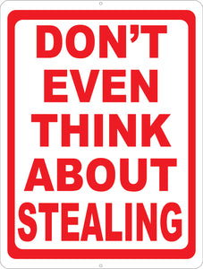 Don't Even Think About Stealing Sign