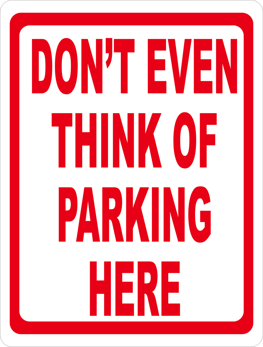 Don't Even Think of Parking Here Sign