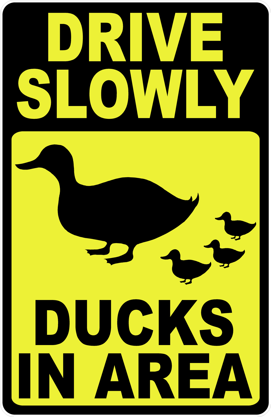 Drive Slowly Ducks In Area Sign