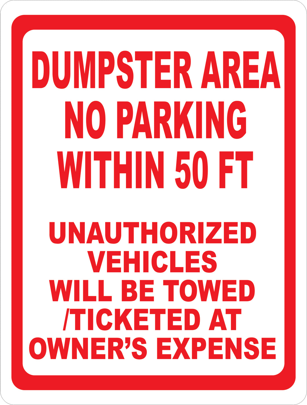 Dumpster Area No Parking Within 50 Feet Unauthorized Vehicles Towed Sign