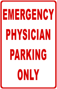 Emergency Physician Parking Only Sign