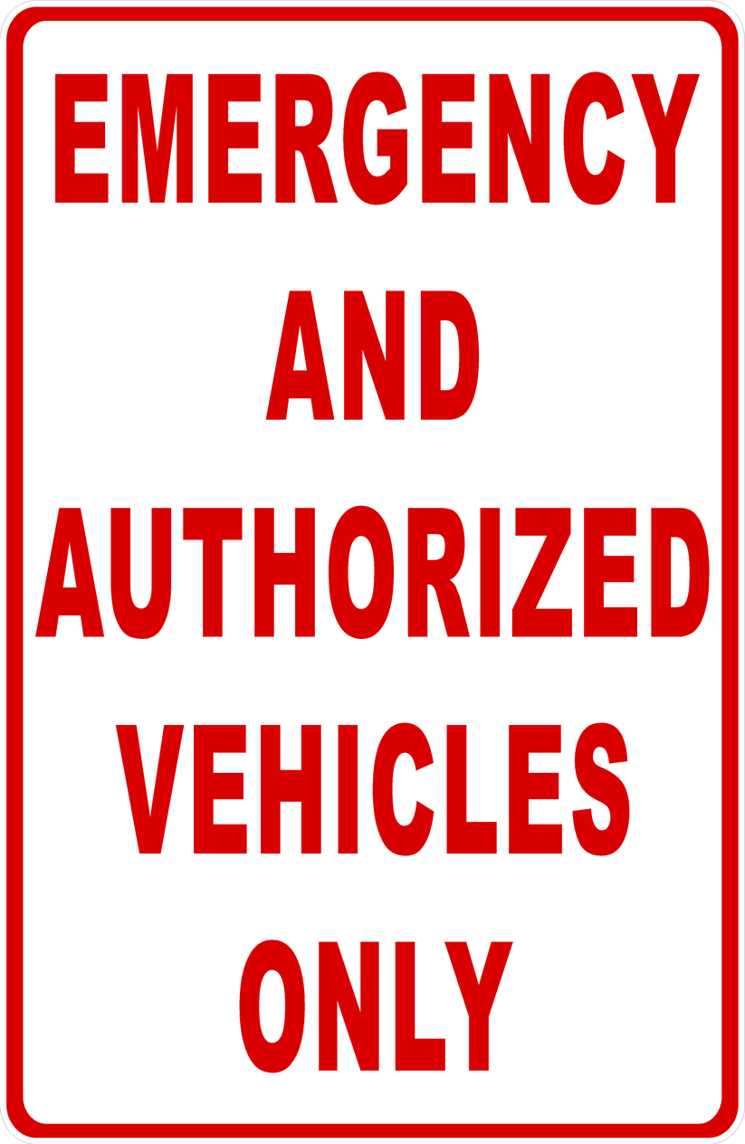 Emergency And Authorized Vehicles Only Sign – signs by salagraphics