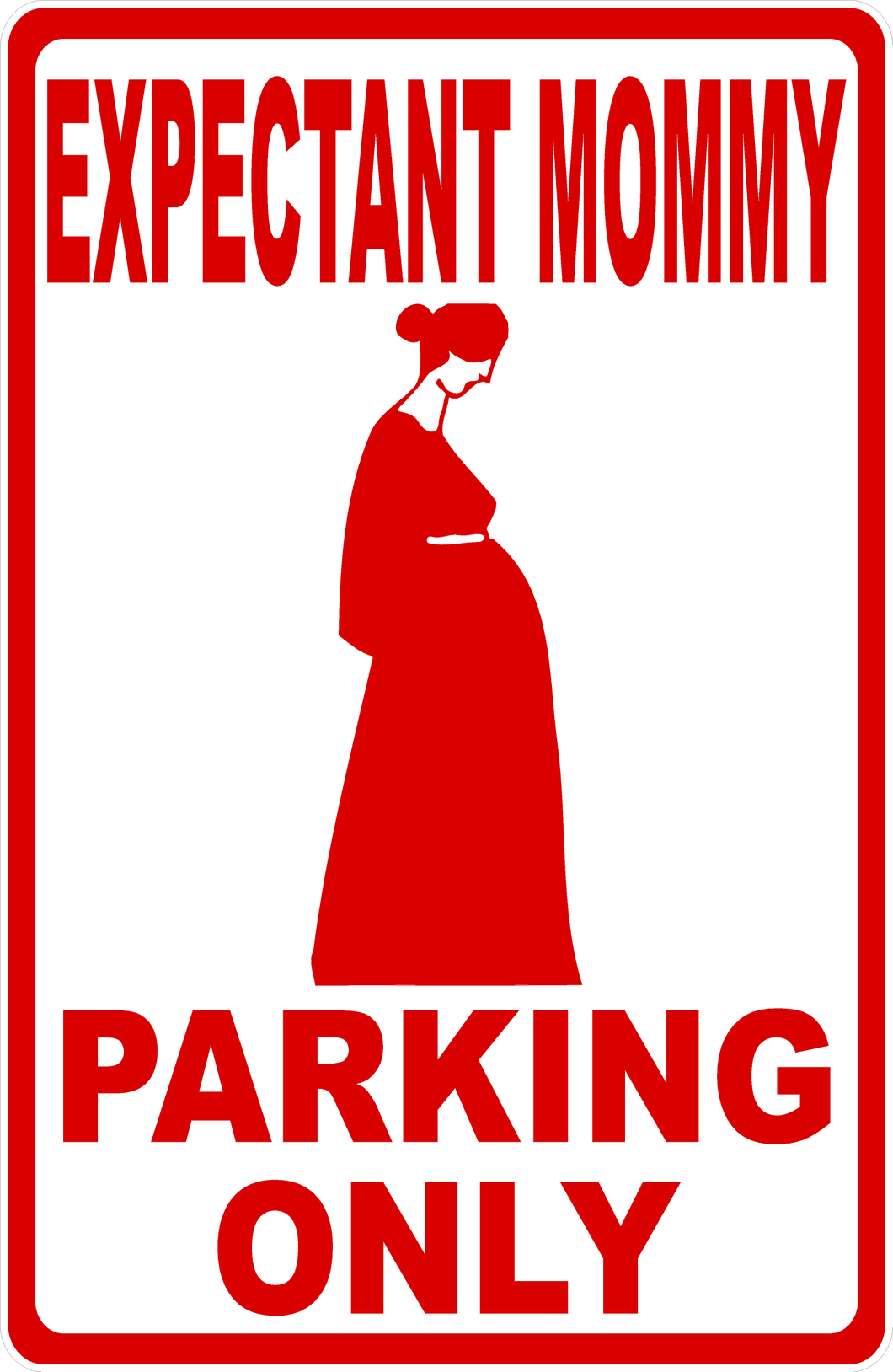 Expectant Mommy Parking Only Sign