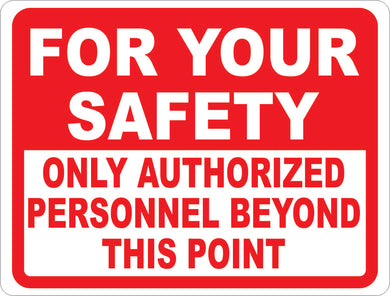 For Your Safety Only Authorized Personnel Beyond This Point Sign