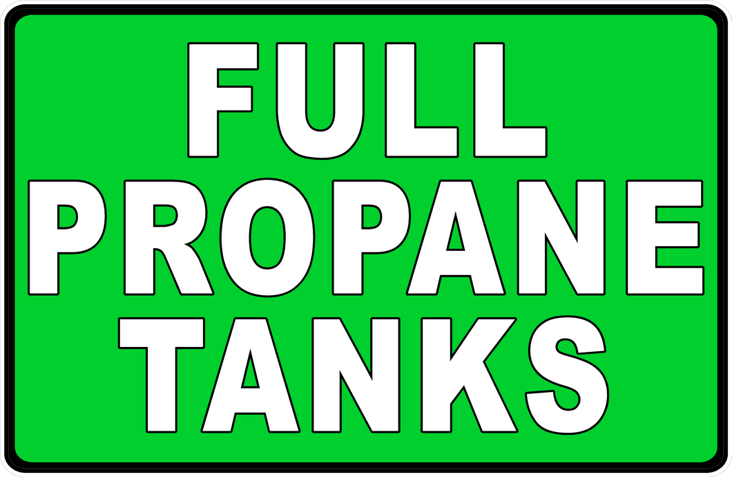 Full Propane Tanks Sign – Signs by SalaGraphics