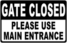 Gate Closed Use Main Entrance Sign