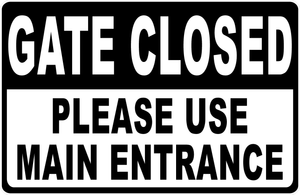 Gate Closed Use Main Entrance Sign