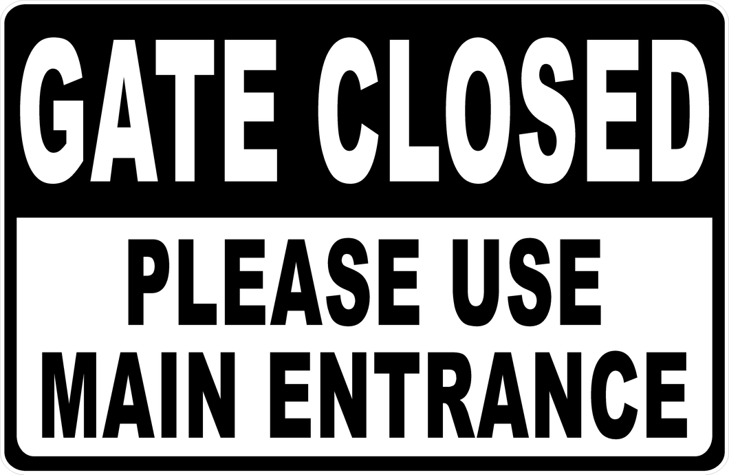 Gate Closed Use Main Entrance Sign