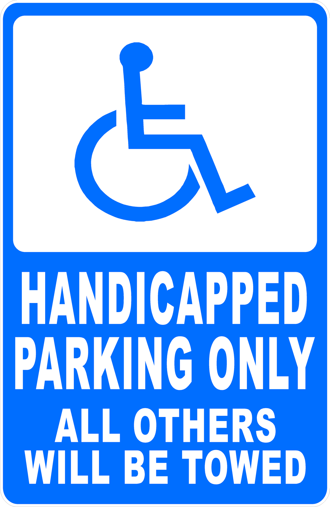 Handicapped Parking Only All Others Towed Sign