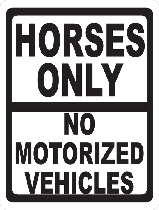 Horses Only No Motorized Vehicles Sign