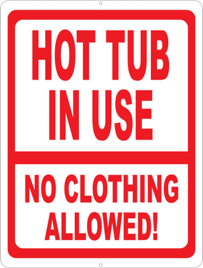 Hot Tub in Use No Clothing Allowed Sign