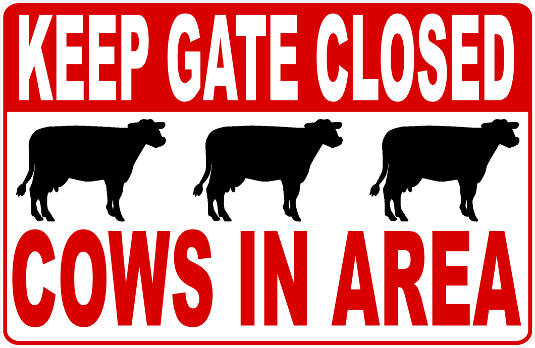 Keep Gate Closed Cows In Area Sign