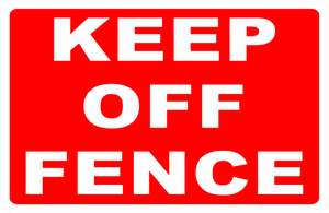 Keep Off Fence Sign