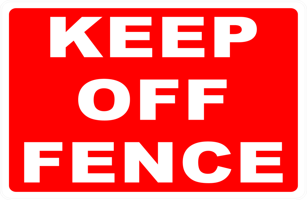 Keep Off Fence Sign
