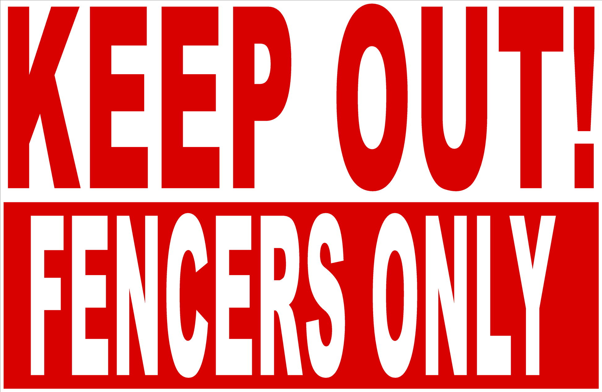 Keep Out Fencers Only Sign