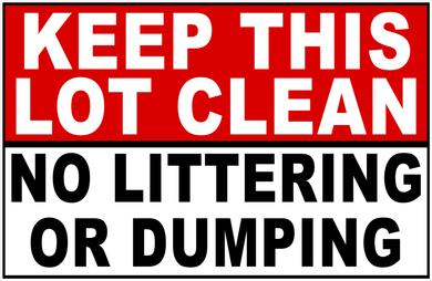 Keep This Lot Clean No Littering Or Dumping Sign