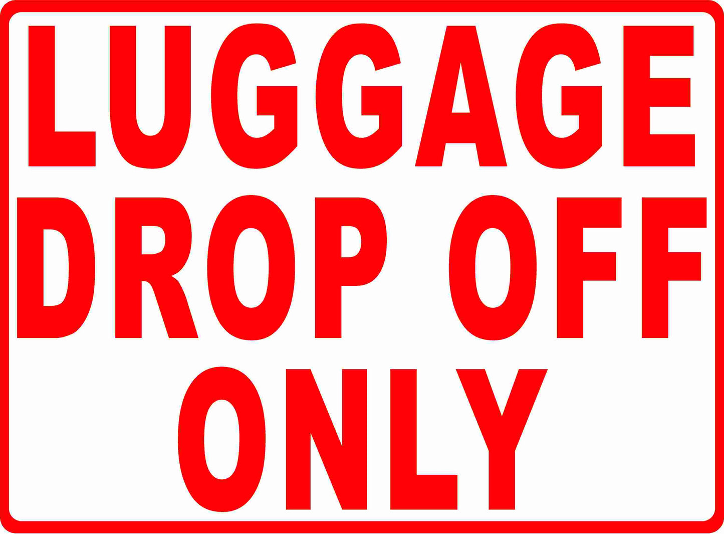 Red 'LUGGAGE DROP OFF ONLY' sign on a white background