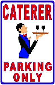Caterer Parking Only Sign