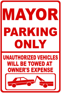 Mayor Parking Only All Others Towed Sign